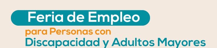 Feria del Empleo para Personas con Discapacidad y Adultos Mayores